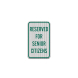 Reserved For Senior Citizens Aluminum Sign (HIP Reflective)