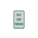 Golf Cart Parking Aluminum Sign (HIP Reflective)