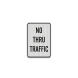 No Thru Traffic Aluminum Sign (EGR Reflective)