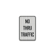 No Thru Traffic Aluminum Sign (HIP Reflective)