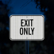 Exit Only Parking Aluminum Sign (HIP Reflective)