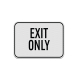 Exit Only Parking Aluminum Sign (Diamond Reflective)