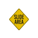 Slide Area Warning Aluminum Sign (HIP Reflective)