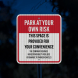 Park At Own Risk Aluminum Sign (HIP Reflective)