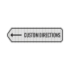 Add Your Custom Directions Aluminum Sign (EGR Reflective)