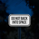 Do Not Back Into Space Aluminum Sign (Diamond Reflective)