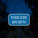 Please Close Gate Softly Aluminum Sign (EGR Reflective)