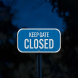 Keep Gate Closed Aluminum Sign (EGR Reflective)