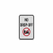 No Drop Off Symbol Aluminum Sign (HIP Reflective)