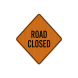 Warning Road Closed Aluminum Sign (HIP Reflective)