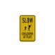 Slow Down, Children At Play Aluminum Sign (HIP Reflective)