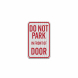 Do Not Park In Front Of Door Aluminum Sign (HIP Reflective)