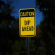 Caution Dip Ahead Aluminum Sign (HIP Reflective)