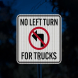 No Left Or Right Turn For Trucks Aluminum Sign (HIP Reflective)