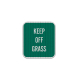 Keep Off Grass Aluminum Sign (HIP Reflective)