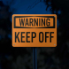 OSHA Warning Keep Off Aluminum Sign (Diamond Reflective)