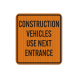 Construction Vehicles Use Next Entrance Aluminum Sign (EGR Reflective)