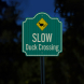 Slow Duck Crossing Aluminum Sign (HIP Reflective)