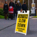 Slow Down Pedestrians In Area Corflute Sign (Non Reflective)