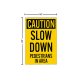 Slow Down Pedestrians In Area Corflute Sign (Non Reflective)