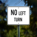 No Left Turn Aluminum Sign (Non Reflective)