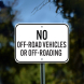No Off Road Vehicles Or Off Roading Aluminum Sign (Non Reflective)
