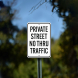 Private Street No Thru Traffic Aluminum Sign (Non Reflective)