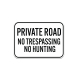 No Trespassing No Hunting Aluminum Sign (Non Reflective)