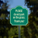 Please Do Not Park On The Grass Thank You Aluminum Sign (Non Reflective)