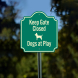Keep Gate Closed Dogs At Play Aluminum Sign (Non Reflective)