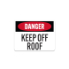 OSHA Keep Off Roof Aluminum Sign (Non Reflective)