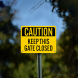 OSHA Keep This Gate Closed Aluminum Sign (Non Reflective)