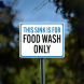 This Sink Is For Food Wash Aluminum Sign (Non Reflective)