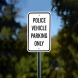 Police Vehicle Parking Only Aluminum Sign (Non Reflective)