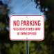 No Parking Violators Towed Aluminum Sign (Non Reflective)