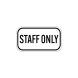 Staff Only Aluminum Sign (Non Reflective)