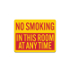 No Smoking In This Room At Any Time Aluminum Sign (Non Reflective)