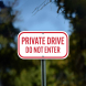 Private Drive Do Not Enter Aluminum Sign (Non Reflective)