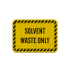 Solvent Waste Only Aluminum Sign (EGR Reflective)