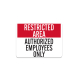 Restricted Area Authorized Employees Only Aluminum Sign (Non Reflective)