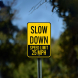 Slow Down Speed Limit 25 MPH Aluminum Sign (Non Reflective)