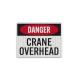 OSHA Danger Crane Overhead Aluminum Sign (EGR Reflective)