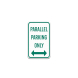 Parallel Parking Only Aluminum Sign (Non Reflective)