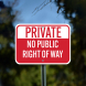 No Public Right Of Way Aluminum Sign (Non Reflective)