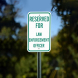 Reserved For Law Enforcement Officer Aluminum Sign (Non Reflective)