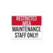 Maintenance Staff Only Aluminum Sign (Non Reflective)