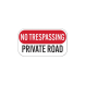 Private Road No Trespassing Horizontal Aluminum Sign (Non Reflective)