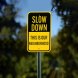 Slow Down This Is Our Neighborhood Aluminum Sign (Non Reflective)