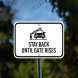 Stay Back Until Gate Rises Aluminum Sign (Non Reflective)