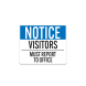 Visitors Must Report To Office Aluminum Sign (Non Reflective)